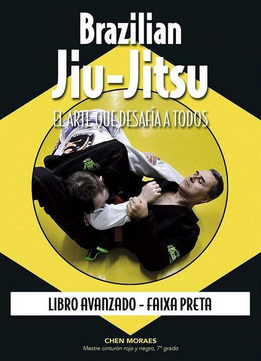 BRAZILIAN JUI-JITSU, LIBRO AVANZADO- FAIXA PRETA | 9788420305998 | MORAES, CHEN