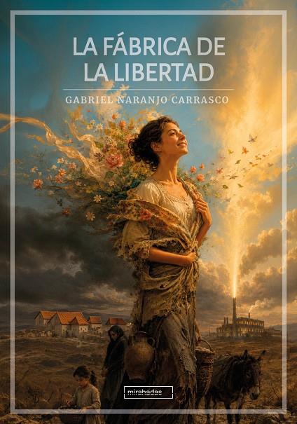 FÁBRICA DE LA LIBERTAD, LA | 9791388310485 | NARANJO CARRASCO, GABRIEL