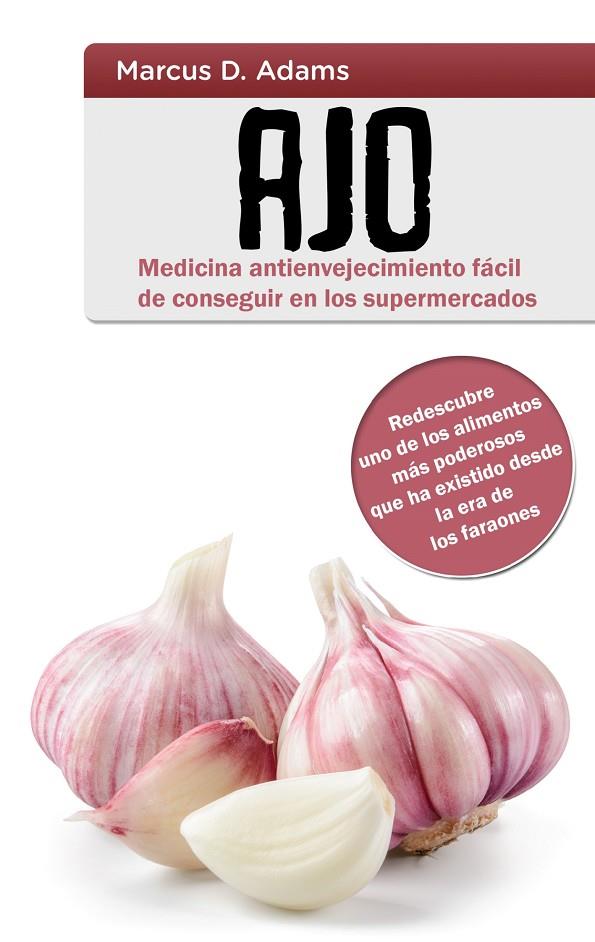 AJO - MEDICINA ANTIENVEJECIMIENTO FÁCIL DE CONSEGUIR EN LOS SUPERMERCADOS | 9788413267678 | ADAMS, MARCUS D.