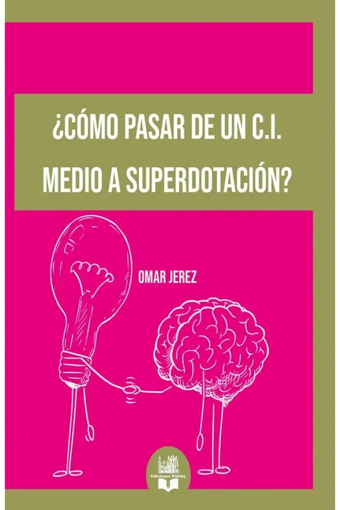 CÓMO PASAR DE UN C. I. MEDIO A SUPEDITACIÓN? | 9791387582647 | JEREZ, OMAR
