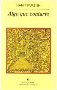 ALGO QUE CONTARTE | 9788433975034 | KUREISHI, HANIF