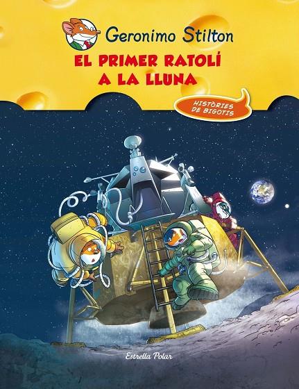 PRIMER RATOLÍ A LA LLUNA, EL | 9788415790921 | STILTON, GERONIMO