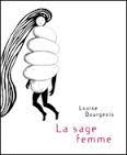 SAGE FEMME, LA | 9788496898219 | BOURGEOIS, LOUISE / BAL, MIEKE / DE LA VILLA, ROCÍO / GARCÍA AGUSTÍN, EDUARDO