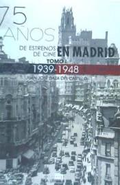 75 AÑOS DE ESTRENOS DE CINE EN MADRID - TOMO 1 | 9788498732702 | DAZA DEL CASTILLO, JUAN JOSÉ