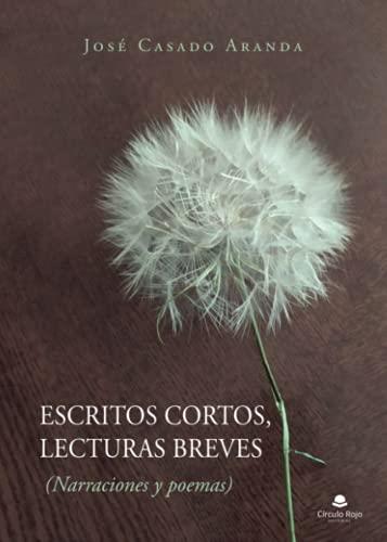 ESCRITOS CORTOS, LECTURAS BREVES | 9788411046985 | CASADO ARANDA, JOSÉ