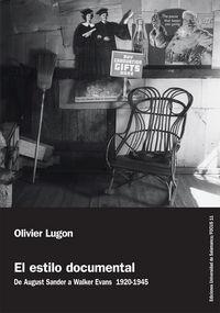 ESTILO DOCUMENTAL. DE AUGUST SANDER A WALKER EVANS 1920-1945, EL | 9788478001873 | LUGÓN, OLIVIER