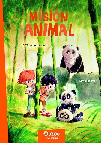 MISION ANIMAL. SOS BEBES PANDAS | 9791039522755 | PARIS, MATHILDE