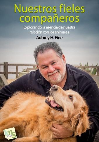 NUESTROS FIELES COMPAÑEROS | 9788494185298 | FINE, AUBREY H.