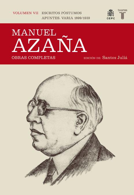 OBRA COMPLETA MANUEL AZAÑA TOMO 7 1899 / 1939 APUNTES PÓSTUMOS | 9788430607532 | AZAÑA, MANUEL