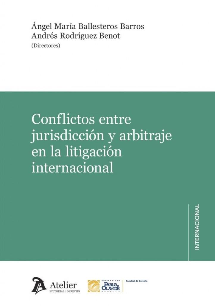 CONFLICTOS ENTRE JURISDICCIÓN Y ARBITRAJE EN LA LITIGACIÓN INTERNACIONAL | 9791388250460 | BALLESTEROS BARROS, ANGEL MARIA / RODRÍGUEZ BENOT, ANDRÉS