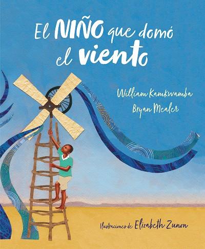 NIÑO QUE DOMÓ EL VIENTO, EL | 9788417424138 | KAMKWAMBA, WILLIAM / MEALER, BRYAN