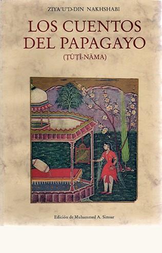 CUENTOS DEL PAPAGAYO TUTI-NAMA, LOS | 9788476511589 | NAKHSHABI, ZIYA'U'D-DIN