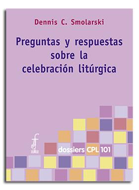 PREGUNTAS Y RESPUESTAS SOBRE LA CELEBRACIÓN LITÚRGICA | 9788474679540 | SMOLARSKY, DENNIS C.