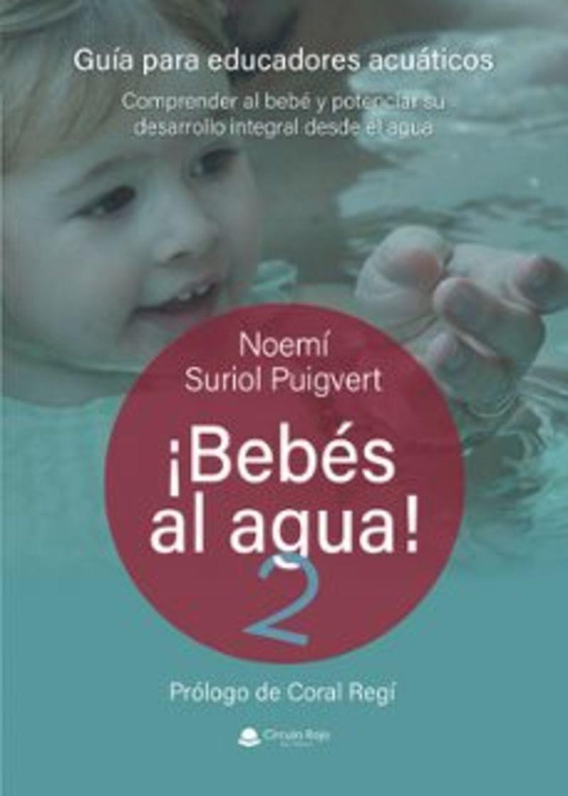 BEBÉS AL AGUA! 2. GUÍA PARA EDUCADORES ACUÁTICOS | 9791370358365 | SURIOL PUIGVERT, NOEMI