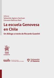 ESCUELA GENOVESA EN CHILE, LA. UN DIÁLOGO A TRAVÉS DE RICCARDO GUASTINI | 9788411309134 | BATTISTA RATTI, GIOVANNI / AGÜERO SANJUAN, SEBASTIÁN
