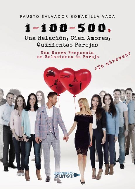 1 100 500, UNA RELACIÓN, CIEN AMORES, QUINIENTAS PAREJAS | 9788418235504 | BOBADILLA VACA, FAUSTO SALVADOR