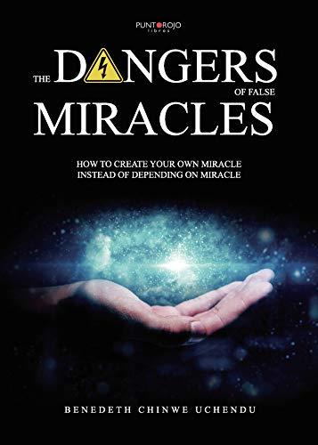 DANGERS OF FALSE MIRACLES, THE | 9788417988210 | UCHENDU, BENEDETH