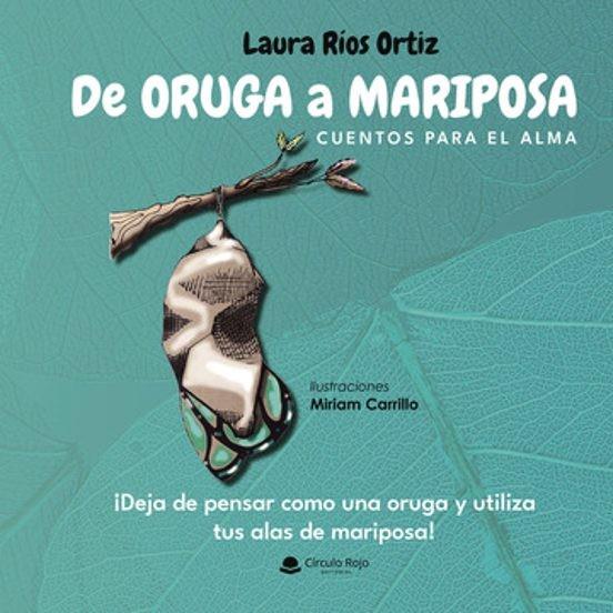DE ORUGA A MARIPOSA | 9788411891233 | RÍOS ORTIZ, LAURA
