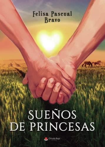 SUEÑOS DE PRINCESAS | 9788411373470 | PASCUAL BRAVO, FELISA