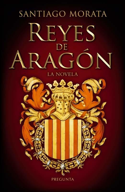 REYES DE ARAGÓN. LA NOVELA | 9788419766816 | MORATA, SANTIAGO