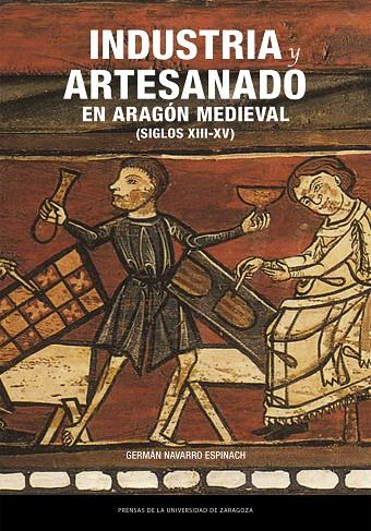 INDUSTRIA Y ARTESANADO EN ARAGÓN MEDIEVAL (SIGLOS XIII-XV) | 9791387705428 | NAVARRO, GERMÁN