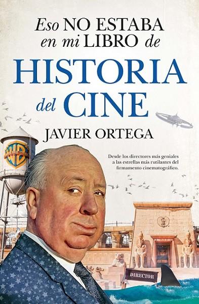 ESO NO ESTABA EN MI LIBRO DE HISTORIA DEL CINE | 9788411311120 | ORTEGA, JAVIER