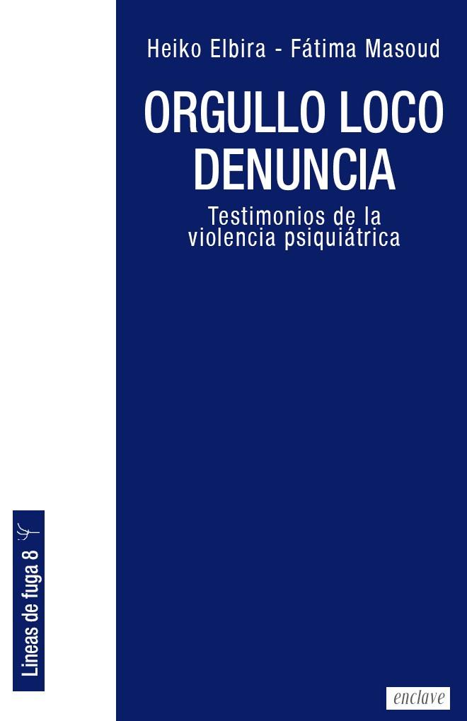 ORGULLO LOCO DENUNCIA | 9791399258509 | ELBIRA, HEIKO / MASOUD, FÁTIMA