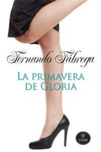 PRIMAVERA DE GLORIA, LA | 9788415611028 | FABREGA, FERNANDO
