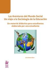 AVENTURAS DEL MUNDO SOCIAL, LAS. UN VIAJE A LA SOCIOLOGÍA DE LA EDUCACIÓN | 9788413360287 | RAMÓN ALBERT, ANNA