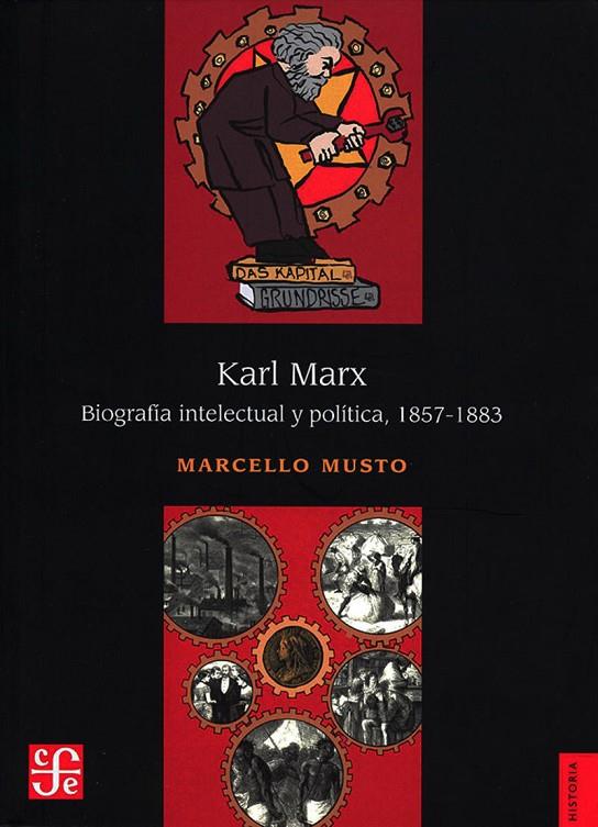 KARL MARX - BIOGRAFIA INTELECTUAL Y POLITICA, 1857-1883 | 9786071686794 | MUSTO, MARCELLO