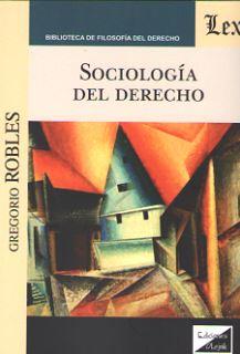 SOCIOLOGIA DEL DERECHO (Robles) | 9789563922646 | ROBLES, GREGORIO