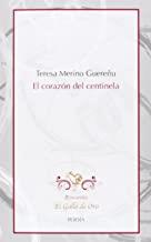 CORAZON DEL CENTINELA, EL | 9788494006586 | MERINO GUEREÑU, TERESA