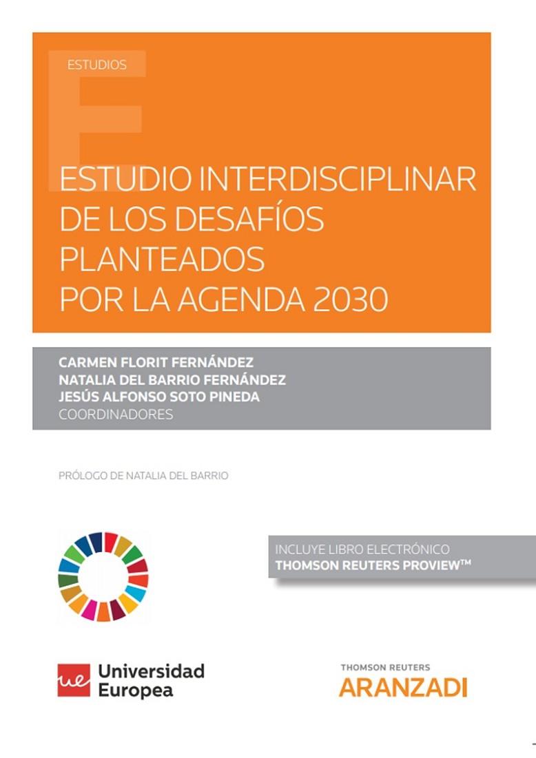 ESTUDIO INTERDISCIPLINAR DE LOS DESAFIOS PLANTEADOS POR LA AGENDA 2030 | 9788413088297 | DEL BARRIO FERNANDEZ, NATALIA / FLORIT FERNANDEZ