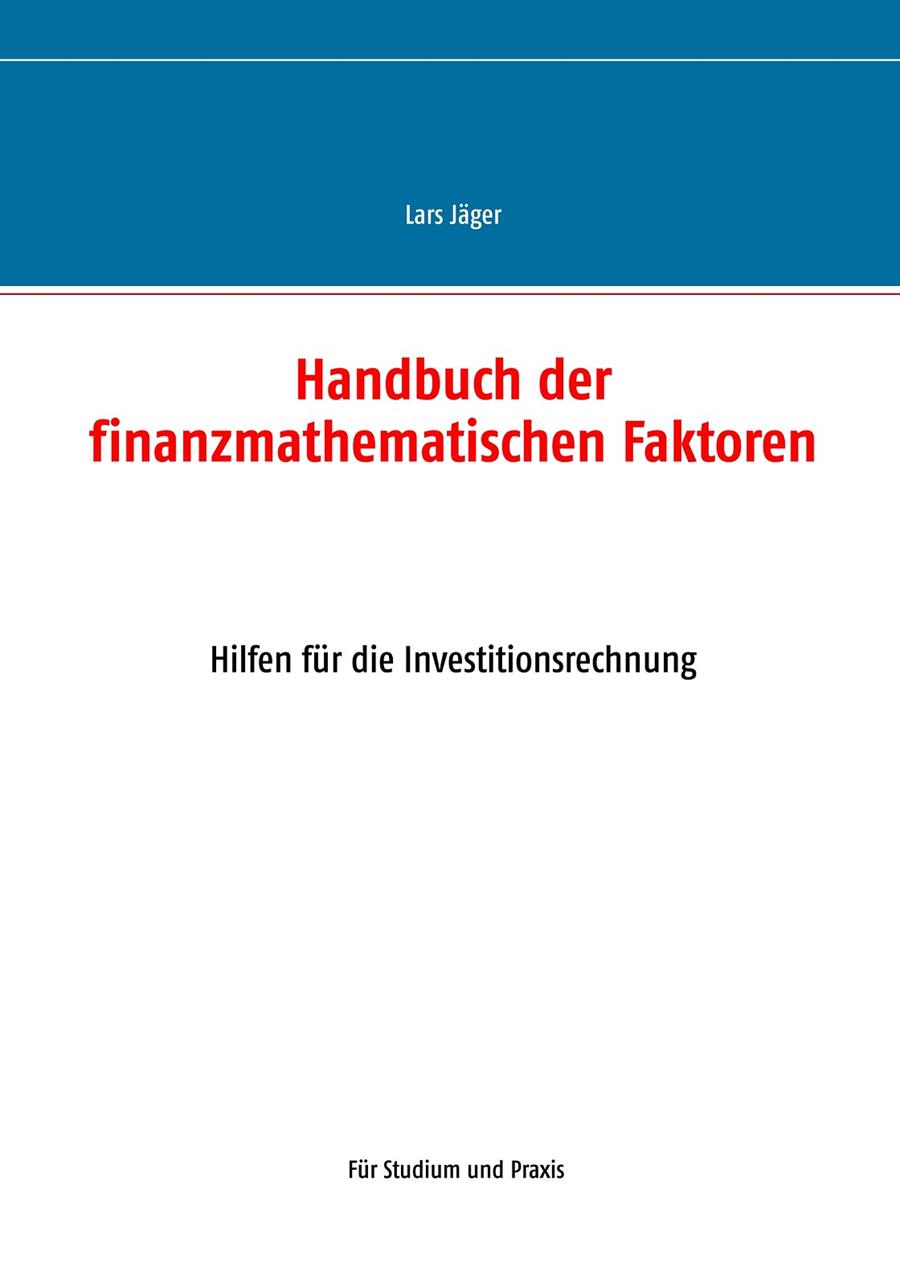 HANDBUCH DER FINANZMATHEMATISCHEN FAKTOREN | 9783750405523 | JAGER, LARS