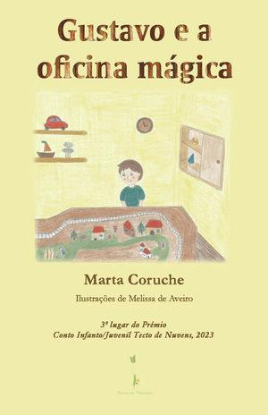 GUSTAVO E A OFICINA MÁGICA | 9789893503379 | CORUCHE, MARTA