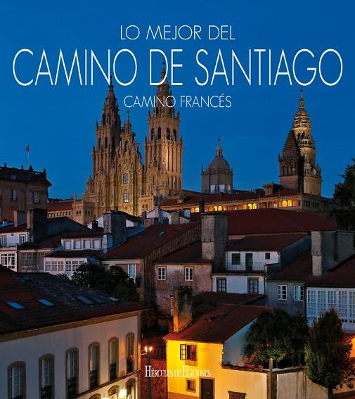 LO MEJOR DEL CAMINO DE SANTIAGO. CAMINO FRANCÉS | 9788412033694 | VARIOS AUTORES