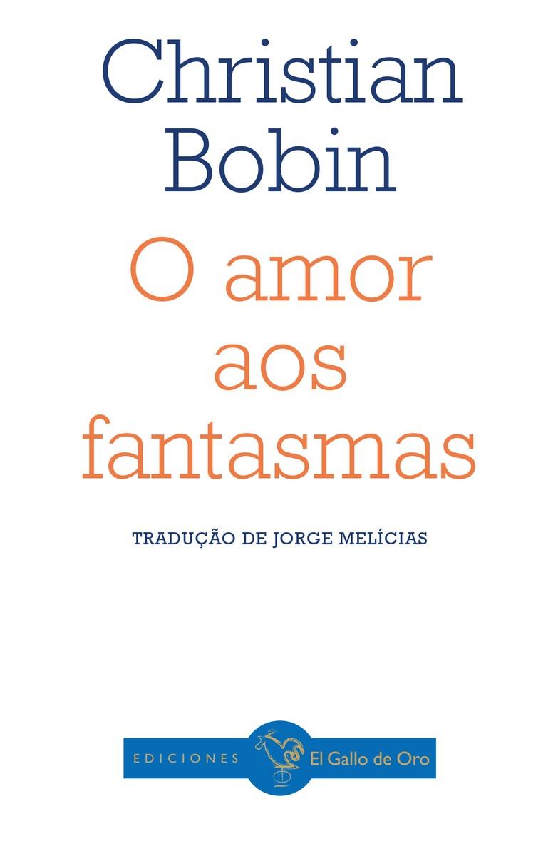 O AMOR AOS FANTASMAS | 9788412975369 | BOBIN, CHRISTIAN