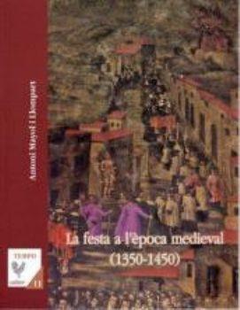 FESTA A L'EPOCA MEDIEVAL (1350-1450), LA | 9788496608832 | MAYOL, ANTONI
