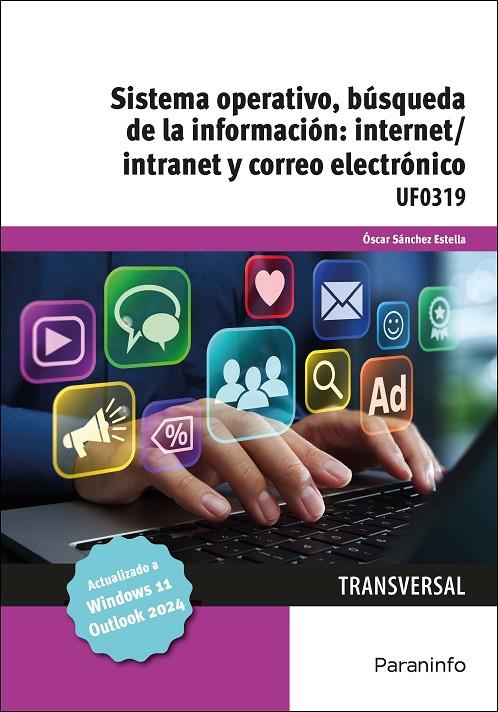 SISTEMA OPERATIVO, BUSQUEDA DE LA INFORMACIóN : INTERNET/INTRANET Y CORREO ELECTRÓNICO | 9788428376242 | SANCHEZ ESTELLA, OSCAR