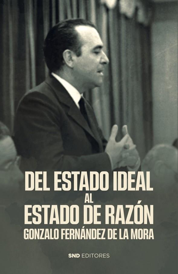 DEL ESTADO IDEAL AL ESTADO DE LA RAZÓN | 9788419764997 | FERNANDEZ DE LA MORA, GONZALO