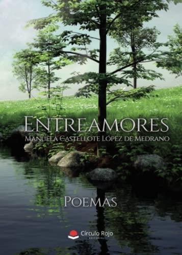 ENTREAMORES | 9788411377478 | CASTELLOTE LÓPEZ DE MEDRANO, MANUELA