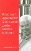 SOBRE LA VERDAD VALIDEZ UNIVERSAL O JUSTIFICACION | 9789505183753 | RORTY / HABERMAS