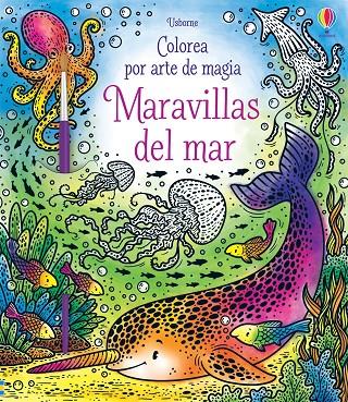 MARAVILLAS DEL MAR. COLOREA POR ARTE DE MAGIA | 9781474983389 | TAPLIN, SAM