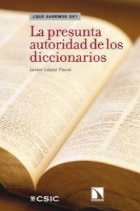 PRESUNTA AUTORIDAD DE LOS DICCIONARIOS, LA | 9788483195611 | LOPEZ FACAL, JAVIER