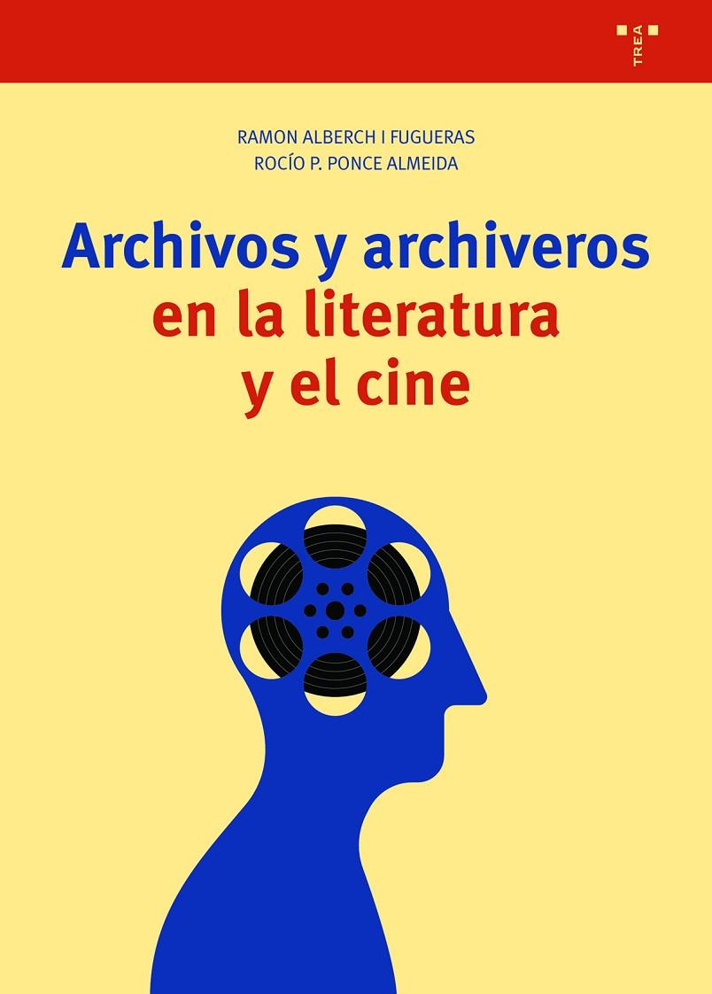 ARCHIVOS Y ARCHIVEROS EN LA LITERATURA Y EL CINE | 9788418105517 | ALBERCH I FUGUERAS, RAMÓN / PONCE ALMEIDA, ROCÍO P.