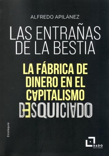 ENTRAÑAS DE LA BESTIA, LAS | 9788412123265 | APILANEZ, ALFREDO