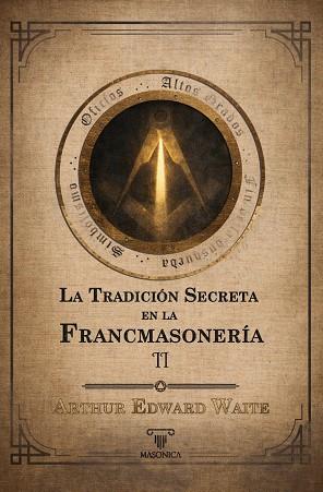 TRADICIÓN SECRETA EN LA FRANCMASONERIA (VOLUMEN II), LA | 9791387560911 | WAITE, ARTHUR EDWARD