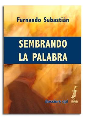 SEMBRANDO LA PALABRA | 9788498052947 | SEBASTIÁN AGUILAR, FERNANDO