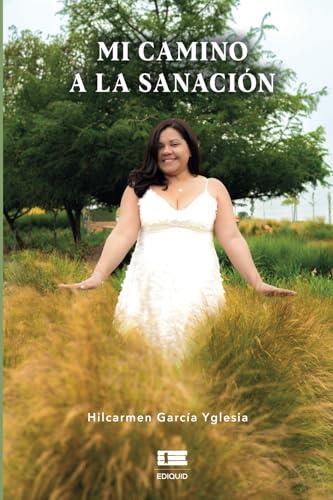 MI CAMINO A LA SANACIÓN | 9786125184276 | GARCÍA YGLESIA, HILCARMEN
