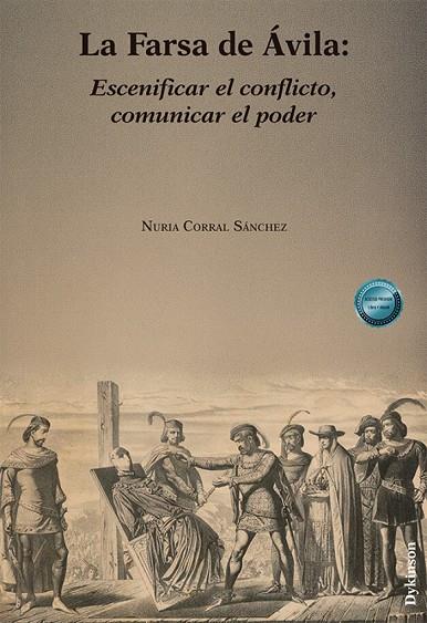 FARSA DE ÁVILA, LA. ESCENIFICAR EL CONFLICTO, COMUNICAR EL PODER | 9791370474171 | CORRAL SANCHEZ, NURIA